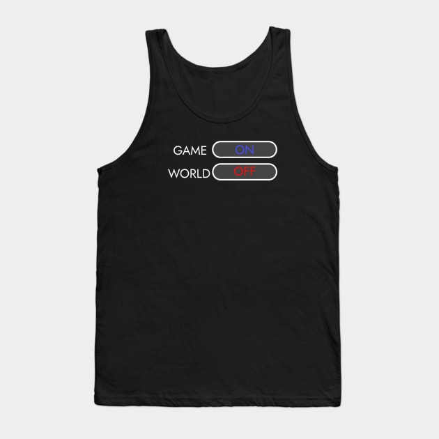 Game On, World Off Tank Top by Z And Z